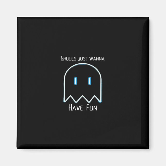 Ghouls Just Wanna Have Fun – Halloween Season Magnet (Front)