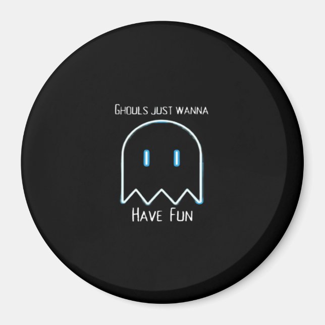 Ghouls Just Wanna Have Fun – Halloween Season Magnet (Front)