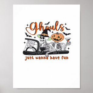 Ghouls Just Wanna Have Fun – Halloween Skeletons D Poster