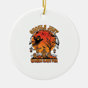 Ghouls Just Wanna Have Fun Halloween Spooky Cemete Ceramic Ornament