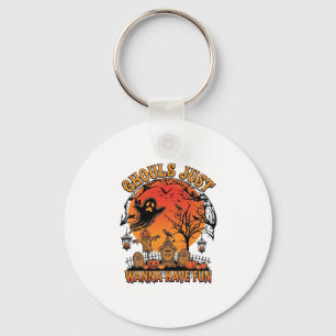 Ghouls Just Wanna Have Fun Halloween Spooky Cemete Key Ring