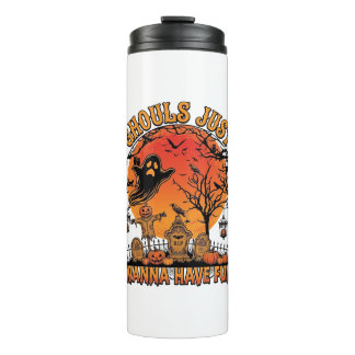 Ghouls Just Wanna Have Fun Halloween Spooky Cemete Thermal Tumbler