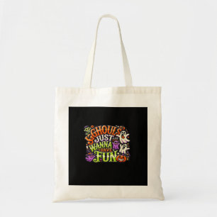 Ghouls Just Wanna Have Fun Halloween - Spooky Subl Tote Bag