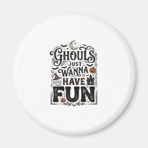 Ghouls Just Wanna Have Fun Halloween Vector Design Magnet