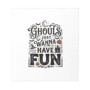 Ghouls Just Wanna Have Fun Halloween Vector Design Notepad