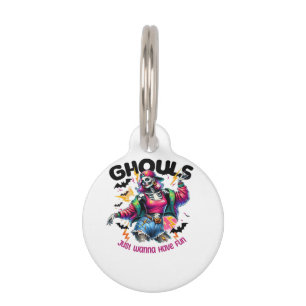 Ghouls Just Wanna Have Fun Halloween Vibes Pet Tag