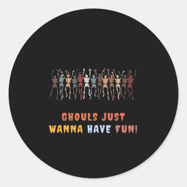 Ghouls Just Wanna Have Fun – Haunted Classic Round Sticker (Front)