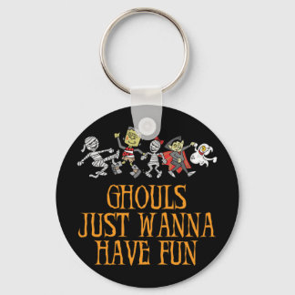 Ghouls Just Wanna Have Fun Keychain