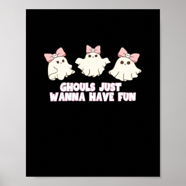 Ghouls Just Wanna Have Fun Oversized Poster (Front)