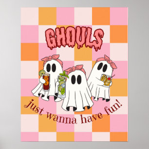Ghouls Just Wanna Have Fun Poster