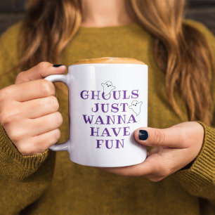 Ghouls Just Wanna Have Fun Purple Quote Halloween Coffee Mug