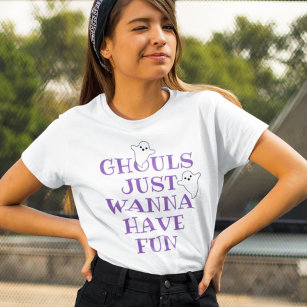 Ghouls Just Wanna Have Fun Purple Quote Halloween T-Shirt