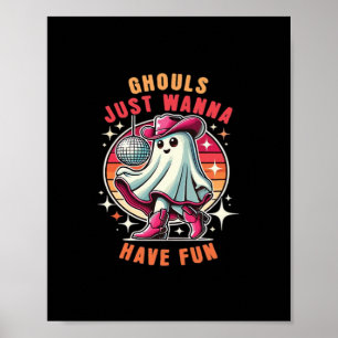 Ghouls Just Wanna Have Fun Retro Disco Poster