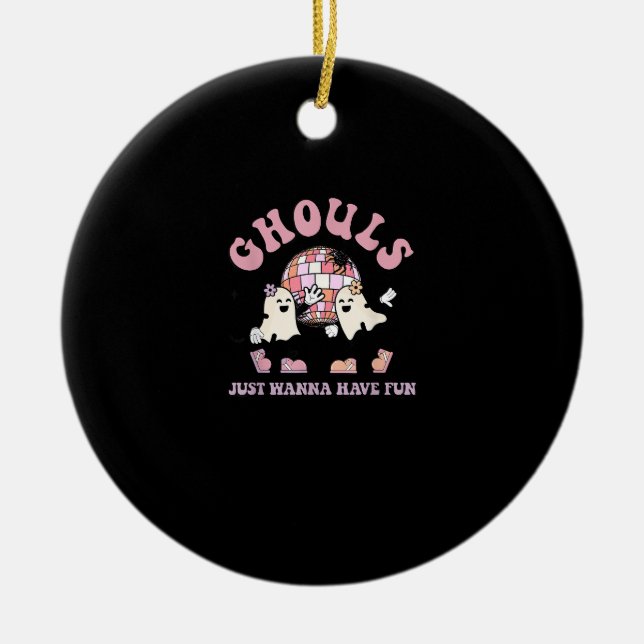 Ghouls Just Wanna Have Fun Retro Halloween Party C Ceramic Ornament (Front)