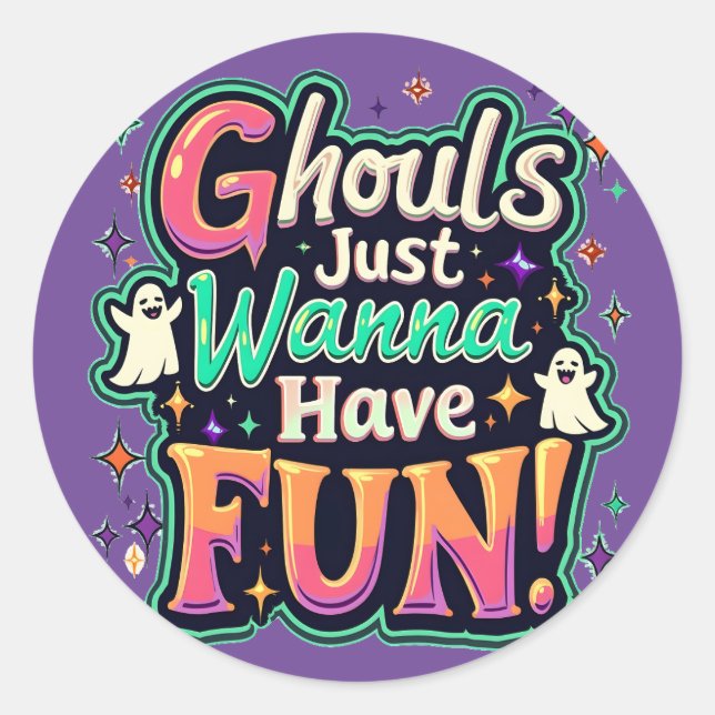 Ghouls Just Wanna Have Fun - Retro Halloween Vibes Classic Round Sticker (Front)