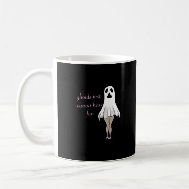 Ghouls Just Wanna Have Fun Slogan Quote Coffee Mug (Left)