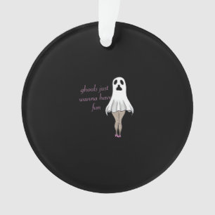 Ghouls Just Wanna Have Fun Slogan Quote Ornament