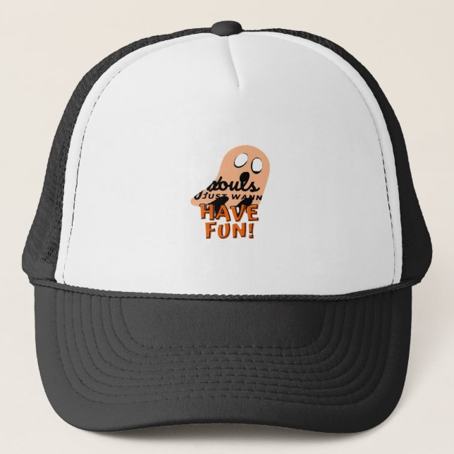 Ghouls Just Wanna Have Fun Slogan Quote Trucker Hat (Front)
