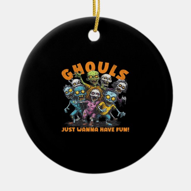 Ghouls Just Wanna Have Fun Spooky and Ceramic Ornament (Front)