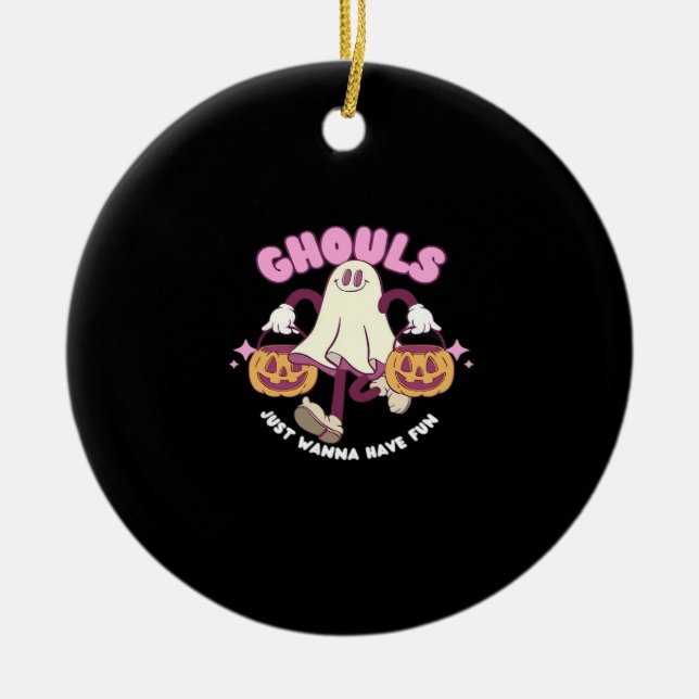 Ghouls Just Wanna Have Fun - Spooky Cute Halloween Ceramic Ornament (Front)