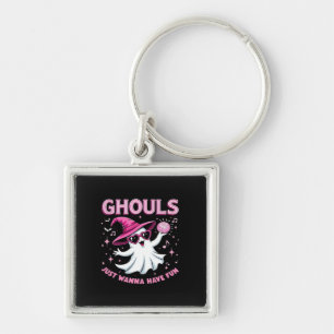 Ghouls Just Wanna Have Fun Spooky Halloween –  Wit Key Ring