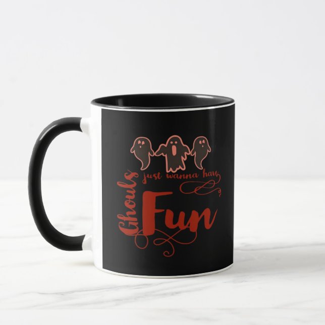 Ghouls Just Wanna Have Fun Spooky Quote Mug (Left)