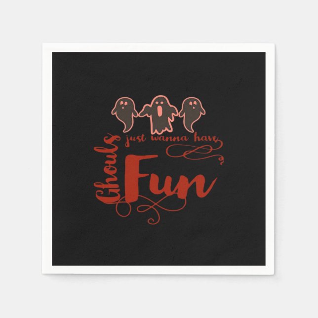 Ghouls Just Wanna Have Fun Spooky Quote Napkin (Front)