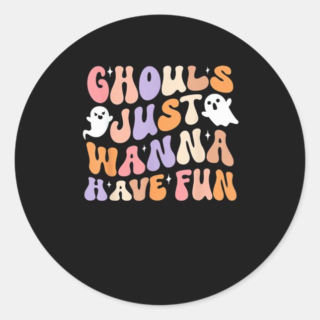 Ghouls Just Wanna Have Fun Spooky Season Groovy Ha Classic Round Sticker (Front)