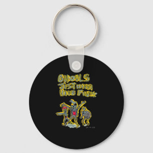 Ghouls Just Wanna Have Fun Spooky Slogan Key Ring
