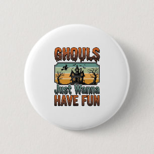 Ghouls Just Wanna Have Fun Vintage Halloween 6 Cm Round Badge