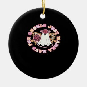 Ghouls Just Wanna Have Fun (Western Style Hallowee Ceramic Ornament