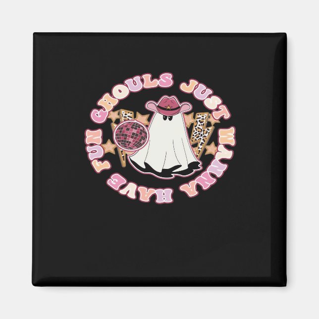 Ghouls Just Wanna Have Fun (Western Style Hallowee Magnet (Front)