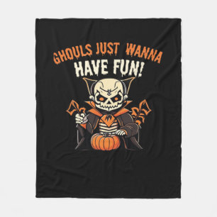 Ghouls Just Wanna Have Fun – Wickedly Funny Fleece Blanket