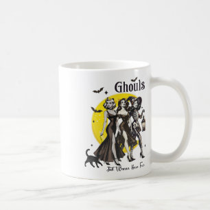 Ghouls Just Wanna Have Fun Women Funny Halloween Coffee Mug