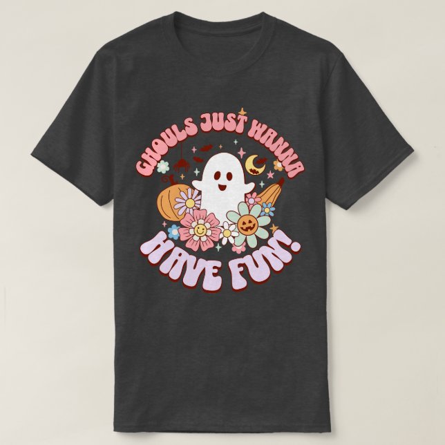Ghouls Just Want to Have Fun T-Shirt (Design Front)