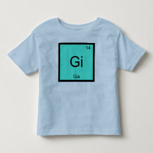 Gia Name Chemistry Element Periodic Table Toddler T-Shirt
