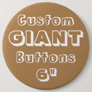 Giant 6" Button Pin Badge