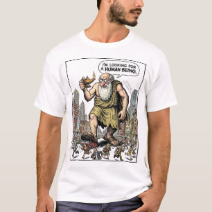 Giant Diogenes Looking for a Human Being T-Shirt