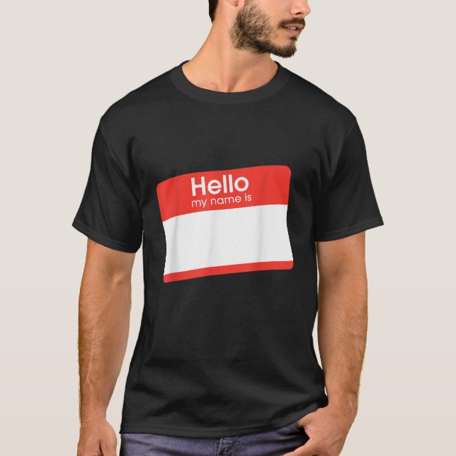 Giant Hello My Name Is T shirt insert your own nam (Front)