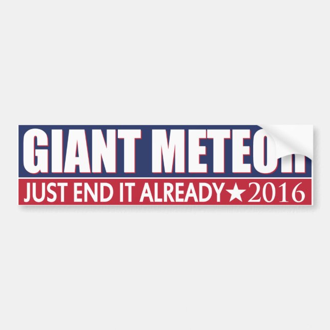 GIANT METEOR FOR PRESIDENT 2016 BUMPER STICKER (Front)