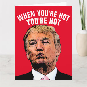 GIANT ROMANTIC DONALD TRUMP HOTTIE BIRTHDAY CARDS
