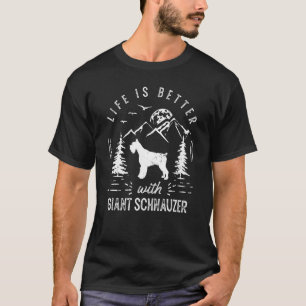 Giant Schnauzer Life Better Mum Dad Dog T-Shirt