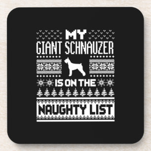 giant schnauzer on naughty list dog ugly christmas coaster