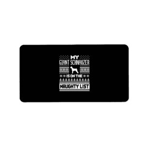 giant schnauzer on naughty list dog ugly christmas label