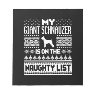 giant schnauzer on naughty list dog ugly christmas notepad