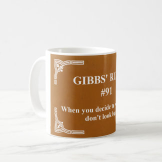 Gibbs' rule 91 coffee mug