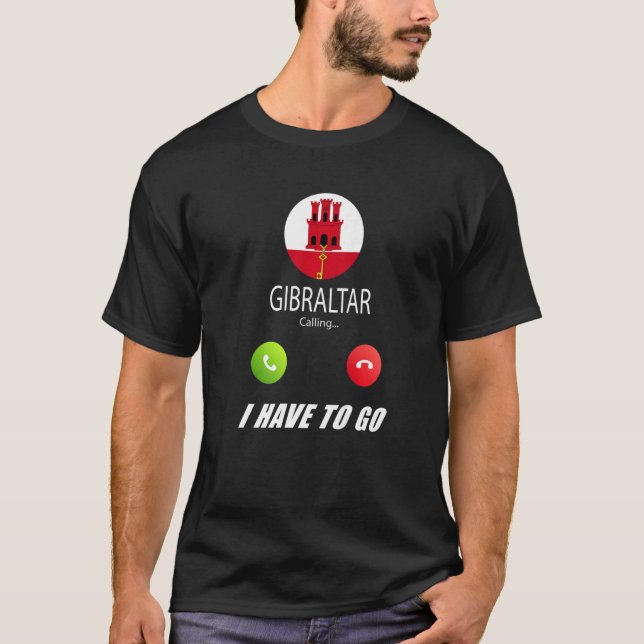 Gibraltar Flag Souvenir Gibraltar Is Calling Is Ca T-Shirt (Front)