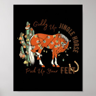 Giddy Up Jingle Horse Pick Up Your Feet Cactus Cow Poster
