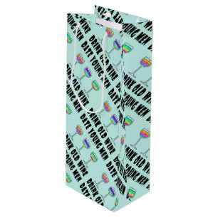 GIFT BAGS - DRINK OLD WINE, DATE YOUNG MEN