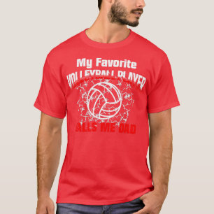 Gift Dad My Favourite Volleyball Player Calls Me D T-Shirt